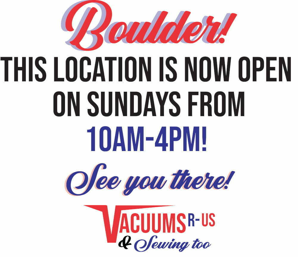 Vacuums R US & Sewing Too - Boulder Store open on sundays