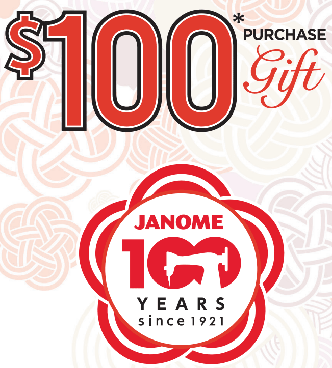 Celebrate Janome's 100th birthday with a $100 gift certificate with select Janome sewing machines!​