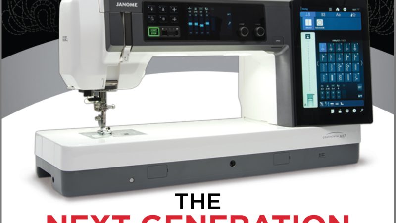 The New Janome Continental M17 is Almost Here!